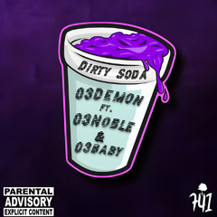 DIRTY SODA (FEAT. 03Noble & 03Baby)
