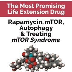 READ⚡[PDF]✔ Rapamycin: Rapamycin, mTOR, Autophagy & Treating mTOR Syndrome