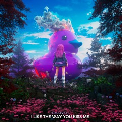 Ericovich - i like the way you kiss me