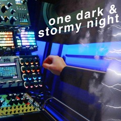 One Dark And Stormy Night