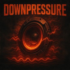 DOWN PRESSURE