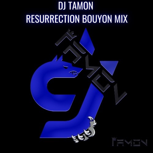 DJ TAMON - RESURRECTION BOUYON - MIX