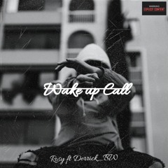 Wake Up Call (ft Derrick BW)