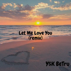 Let Me Love You (remix)