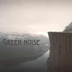 Bryulik - Green Noise