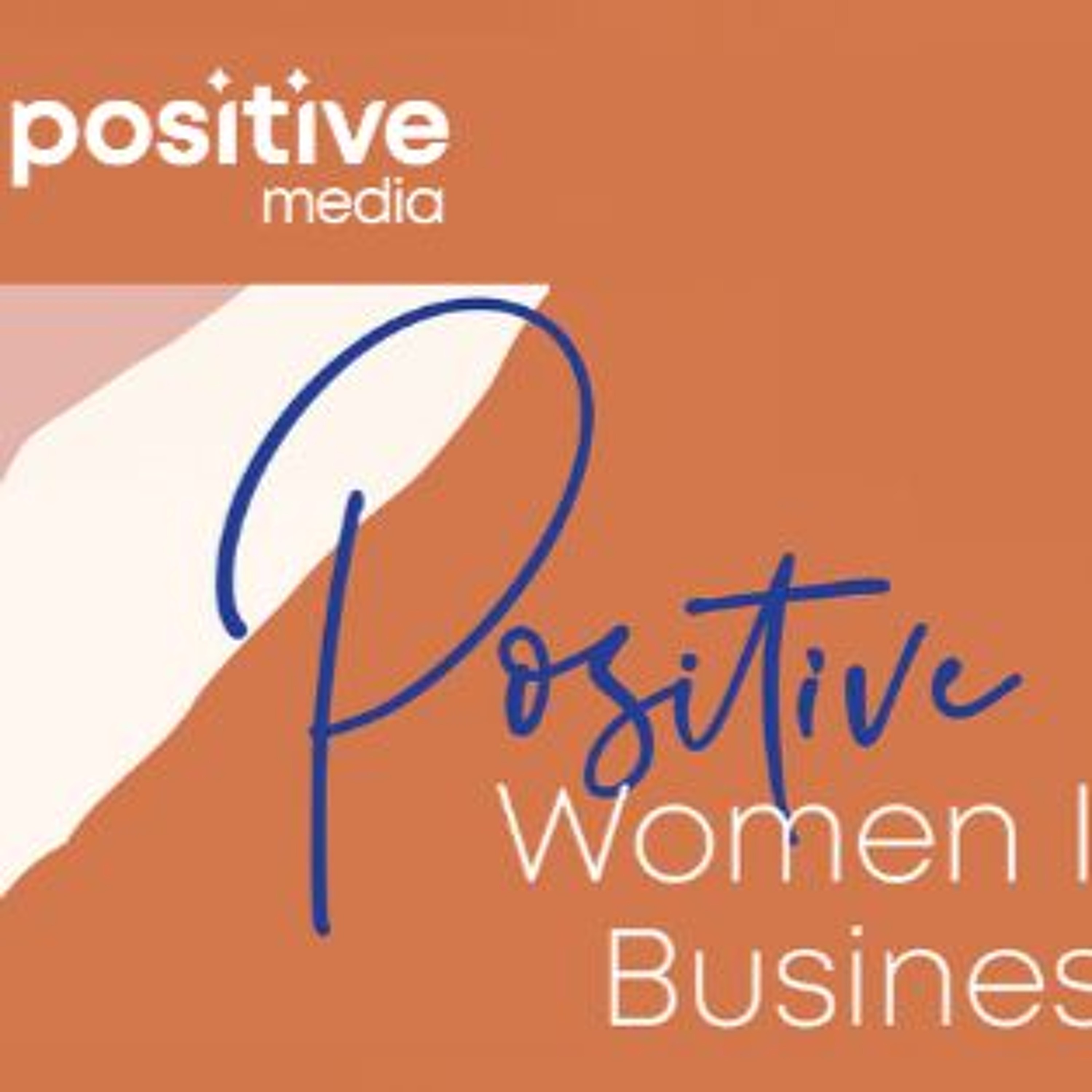 Positive Women in Business episode artwork