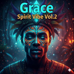 GRACE IN TRANCE | SPIRIT VIBE VOL. 2 | DJ SET | PSYTRANCE,PROGRESSIVE & GOA