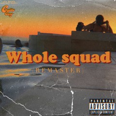 Whole Squad (prod. By W R E C K A)