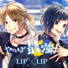 Yappa Saikyou! - LIP×LIP