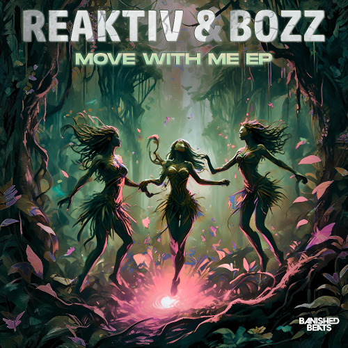 Reaktiv & Bozz - Move With Me (Banished Beats)