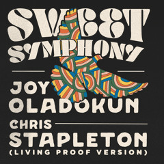 Joy Oladokun - Sweet Symphony (Living Proof Version) [feat. Chris Stapleton]