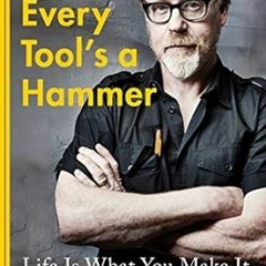 Download PDF Every Tool's a Hammer: Life Is What You Make It