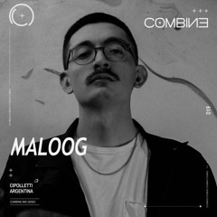 COMBINE: Mix Series | Maloog | 019