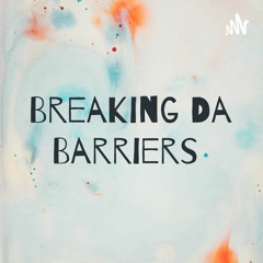 Breaking Da Barriers Podcast Hosted By : Dj L-Banga)