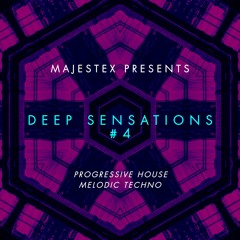 Deep Sensations #04 by MajesteX (Progressive House & Melodic Techno)