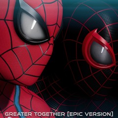 Greater Together (Marvel's Spider-Man 2 Theme) [Epic Version]
