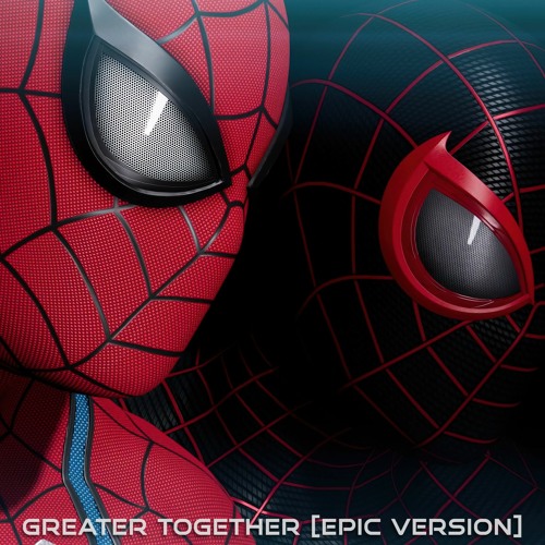 Stream Greater Together (Marvel's Spider-Man 2 Theme) [Epic Version] by ...