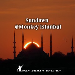 Sundown @Monkey Istanbul #1