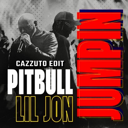 LIL JON, PITBULL - JUMPIN Vs HOUSE OF PAIN - JUMP AROUND (CAZZUTO EDIT)