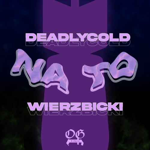#OGF deadlycold x Wierzbicki - NA TO (prod. TIM)