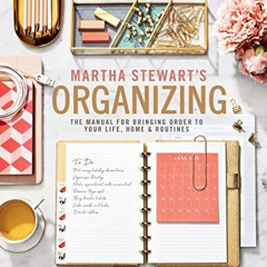 Get PDF 📃 Martha Stewart's Organizing: The Manual for Bringing Order to Your Life, H