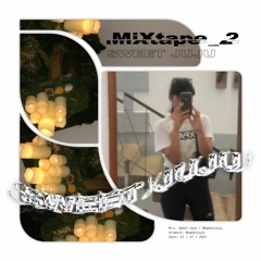 MIX SERIES_02 // Sweet Juju