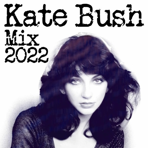 Stream Kate Bush / This Woman's Hits 2022 Running Up That Hill by Mer