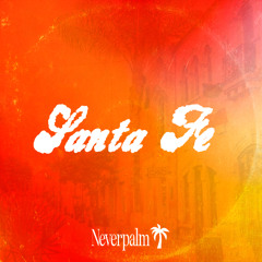NEVERPALM - SANTA FE