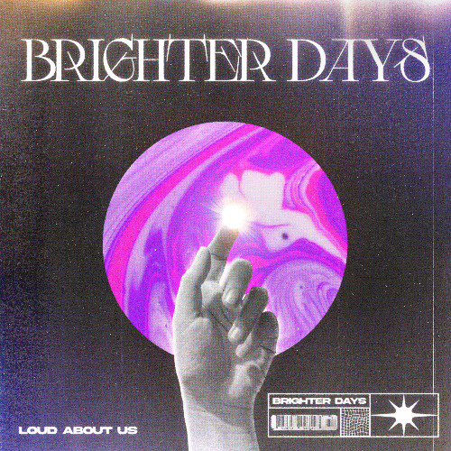 LOUD ABOUT US! - Brighter Days