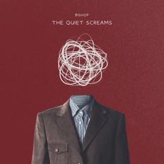 The Quiet Screams