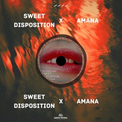 Sweet Disposition X Amana - PHYN [FREE DL FOR EXTENDED MIX]