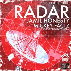 Jamil Honesty x Mickey Factz - Radar (Cuts by DJ Grazzhoppa) [Prod. by JSoul]