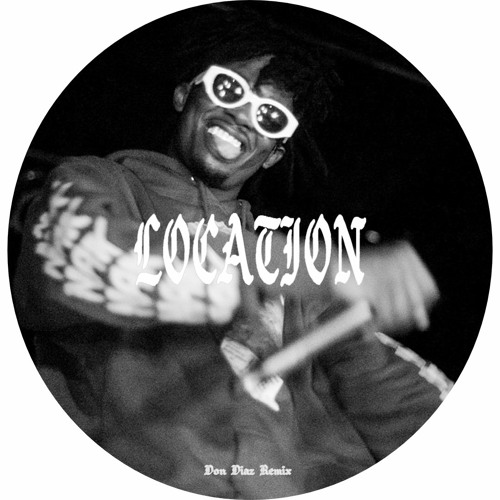 Stream Playboi Carti Location (Don Diaz Remix) by Don Diaz Listen