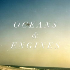 Oceans And Engines