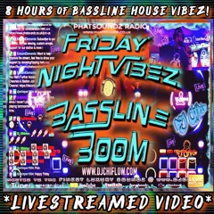 💥FRIDAY NIGHT VIBEZ!💥 OOOWEE! THE PHATTEST BASSLINE HOUSE VIBEZ LIVE ON PHATSOUNDZ RADIO! (5Apr24)