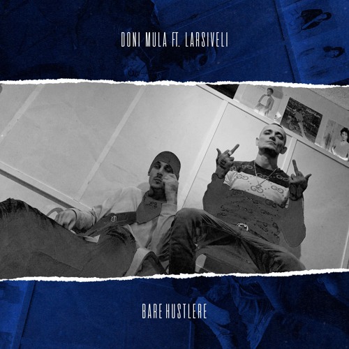 Doni Mula Ft. Larsiveli - Bare Hustlere(Prod: Palme)