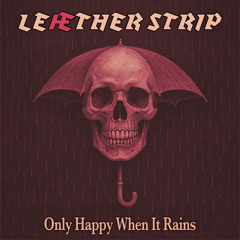 Only Happy When It Rains