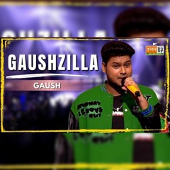 Gaushzilla - GAUSH || MTV Hustle 03 REPRESENT || BADSHAH , EPR , IKKA , DINO JAMES , DEE MC || DEVZ