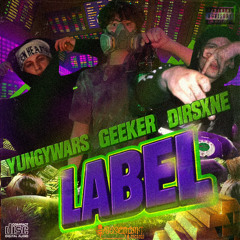 DIRSXNE & Geeker & yungywars - LABEL