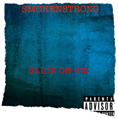 SmokenStrong-Slide on em