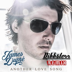 James Dupre – Another Love Song (Dibbsterr Remix)