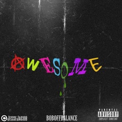 AWESOME (prod. QUAXAR)