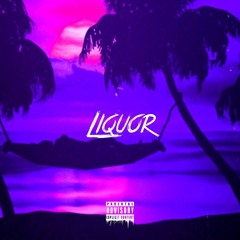 Liquor (prod.thatboineco)