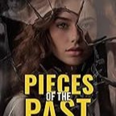 FREE B.o.o.k (Medal Winner) Pieces of the Past: A captivating psychological thriller with intense