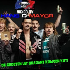 " Ge kunt de groeten uit Brabant krijgen KUT!" powerful uptempo hardcore mixed by D Mayor