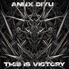 [FREE DL] Annx, Diyu - THIS IS VICTORY
