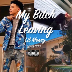 My Bitch Leaving (Lil Mosey)