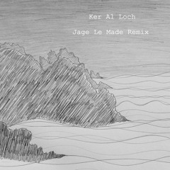 Ker Al Loch - Yann Tiersen (Jage Le Made Remix)
