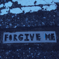 Forgive Me