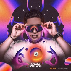 DEJÁ VÚ BY CAMILO ZULUAGA DJ